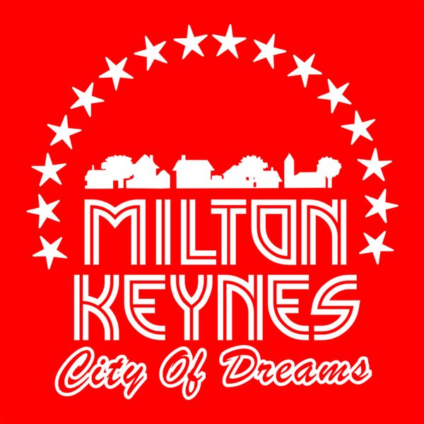 Milton Keynes - City Of Dreams Thumbnail